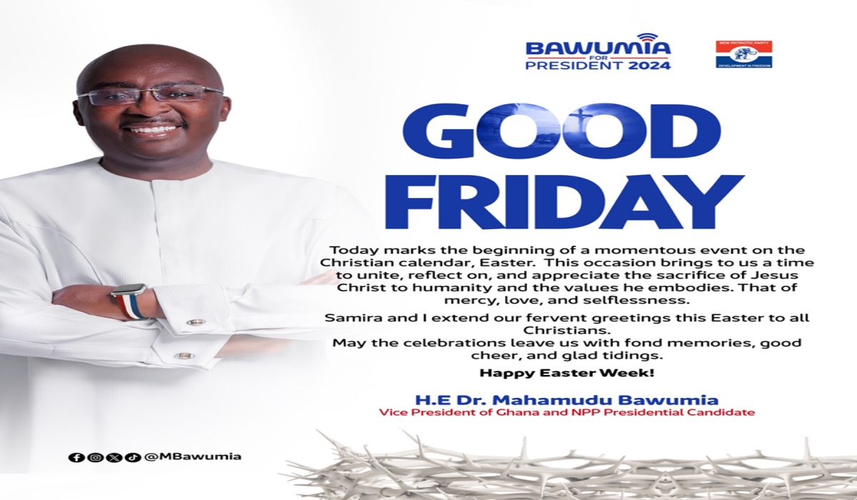 Let Us Unite, Reflect And Appreciate The Sacrifice Of Jesus Christ To Humanity ~ Bawumia’s Easter Message To Ghanaians